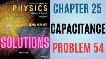 Halliday resnick chapter 25 problem 54 solution | Fundamentals of physics 10e solutions