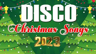 Nonstop Christmas Songs Medley Disco Remix 2023 ?? We Wish You A Merry Christmas 2022 - 2023 Vol 2