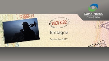 David Noton Photography: Video Blog - Bretagne