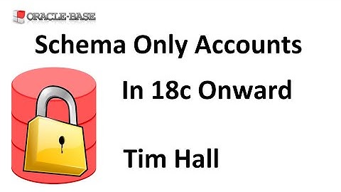 Schema Only Accounts in Oracle Database 18c Onward