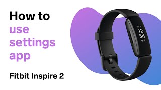 Fitbit Inspire 2 - How to Use Settings App