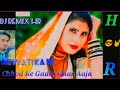 Chhod ke gadhi ghar aaja mewati ka dil song remix harbhjan singh hr mr music download