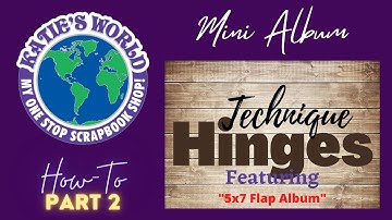 Mini Album Techniques: How-To Build Hinges by Katie