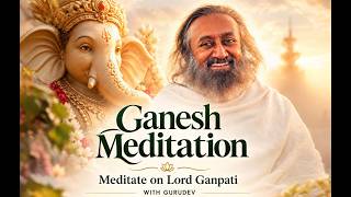 Ganpati Meditation with Gurudev - Ganesh Chaturthi Special #srisriravishankar