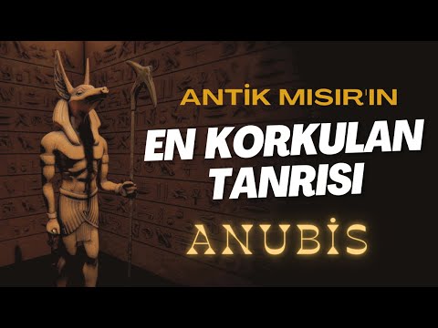 ANTİK MISIRIN EN KORKULAN TANRISI ÇAKAL BAŞLI ANUBİS VE GERÇEK HİKAYESİ