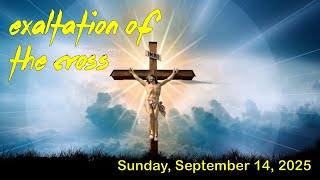 Feast of the Exaltation of the Cross (Sunday, September 14, 2025)