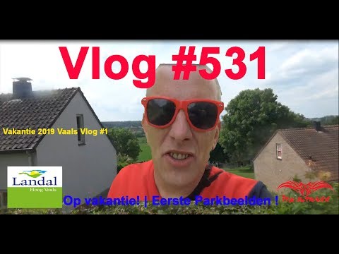 Vlog #531 Vakantie 2019 Vaals Vlog #1  Op vakantie! | Eerste Parkbeelden !