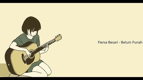 Fiersa Besari - Belum Punah (lyrics video)