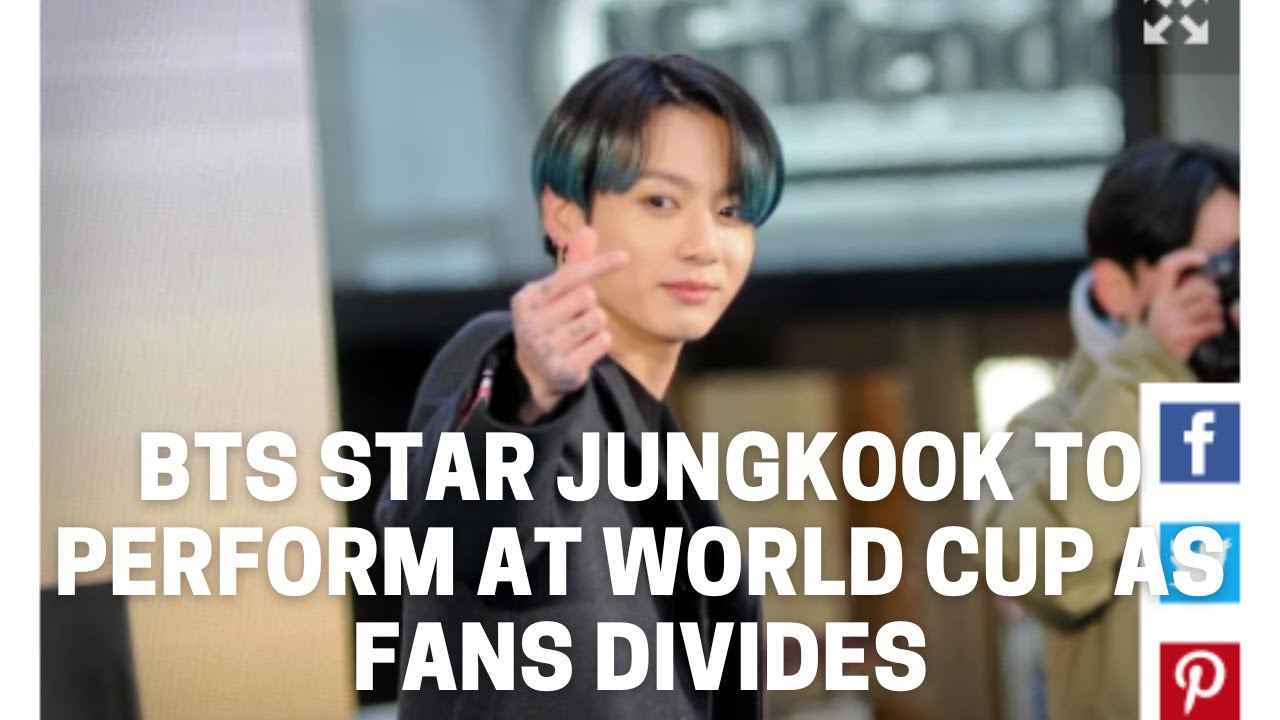 BTS Star JungKook to perform at world cup as fans divides