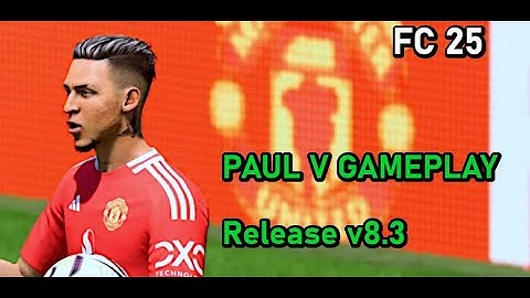 Paul V Gameplay Mod for FC 25 Version 8.3 Release for Title Update 18 Career Mode Paulv2k4