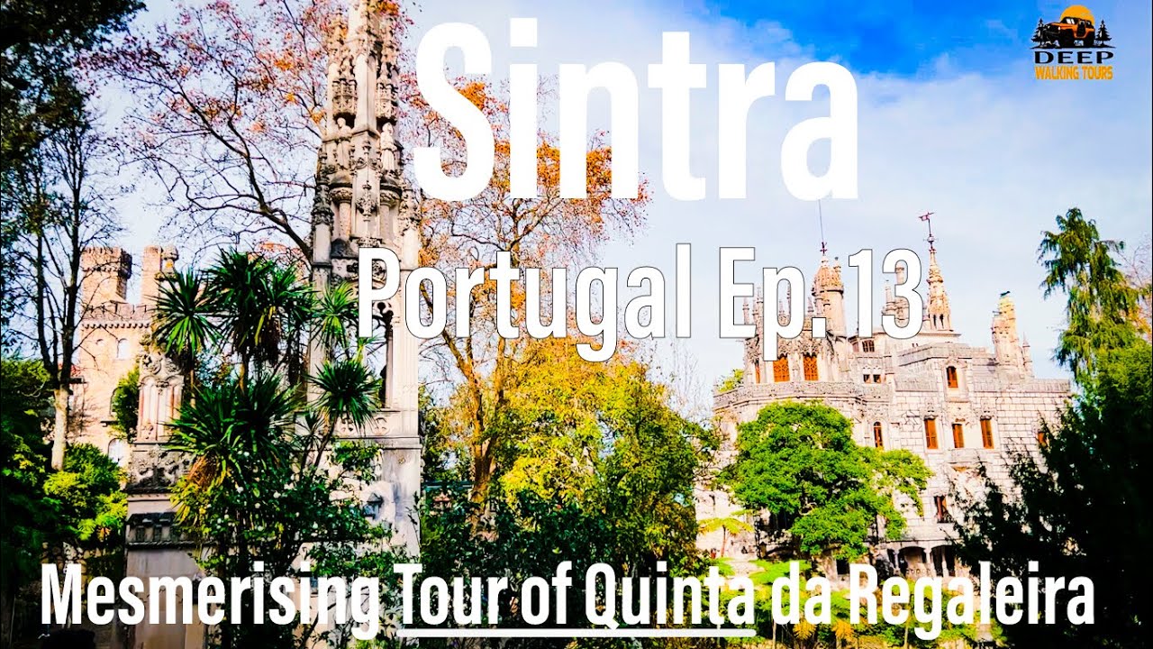 What's So Interesting About Travel to Quinta da Regaleira, Sintra? Portugal Walking Tour Ep. 13