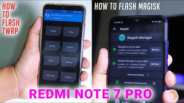 How To Flash TWRP + Magisk & Unlock Bootloader Of Redmi Note 7 Pro!