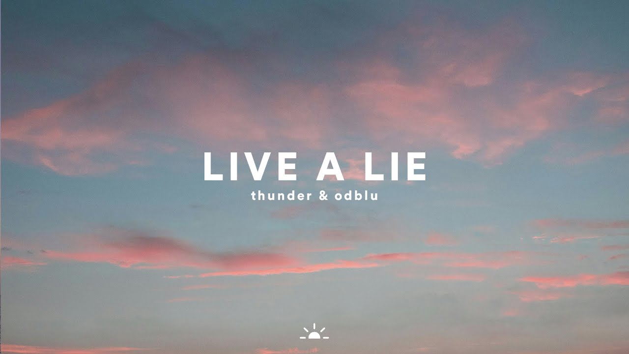 Thunder & Odblu - Live a Lie
