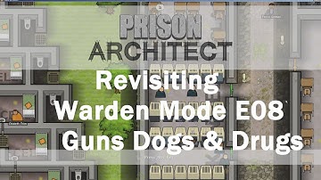Revisit Prison Architect Warden E08,Guns Dogs & Drugs,LetsPlay,Playthrough,LetsBuild