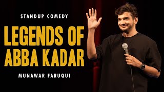 Legends of Abba Kadar | Standup comedy by Munawar Faruqui | 2024