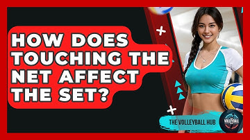 How Does Touching The Net Affect The Set? - The Volleyball Hub