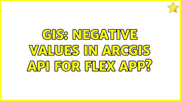 GIS: Negative values in ArcGIS API for Flex app? (2 Solutions!!)
