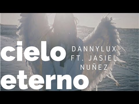 dannylux ft. jasiel nuñez; cielo eterno