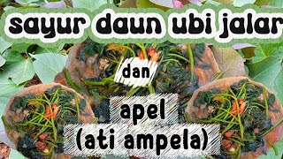 SAYUR DAUN UBI JALAR DAN APEL(ATI AMPELA) 