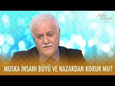 Muska insanı büyü ve nazardan korur mu? - Nihat Hatipoğlu Dosta Doğru 13 Şubat 2020