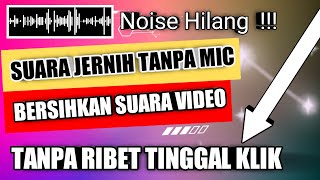 Cara Menghilangkan Suara Berisik Di Video | Cara Menghilangkan Noise Pada Video