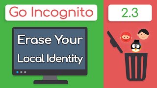 How To Erase Your Digital Local Identity | Go Incognito 2.3