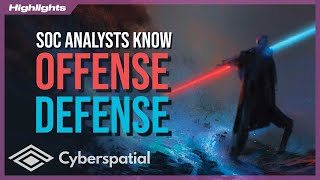 ​Why Good SOC Analysts Know Offense &amp; Defense