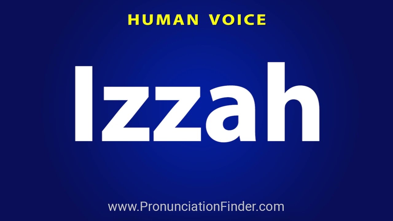 How To Pronounce Izzah