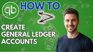 How to Create General Ledger Accounts in QuickBooks Online (2026 Updated Guide)