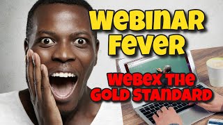 Video 9   Webex the Gold Standard in LIVE Webinars