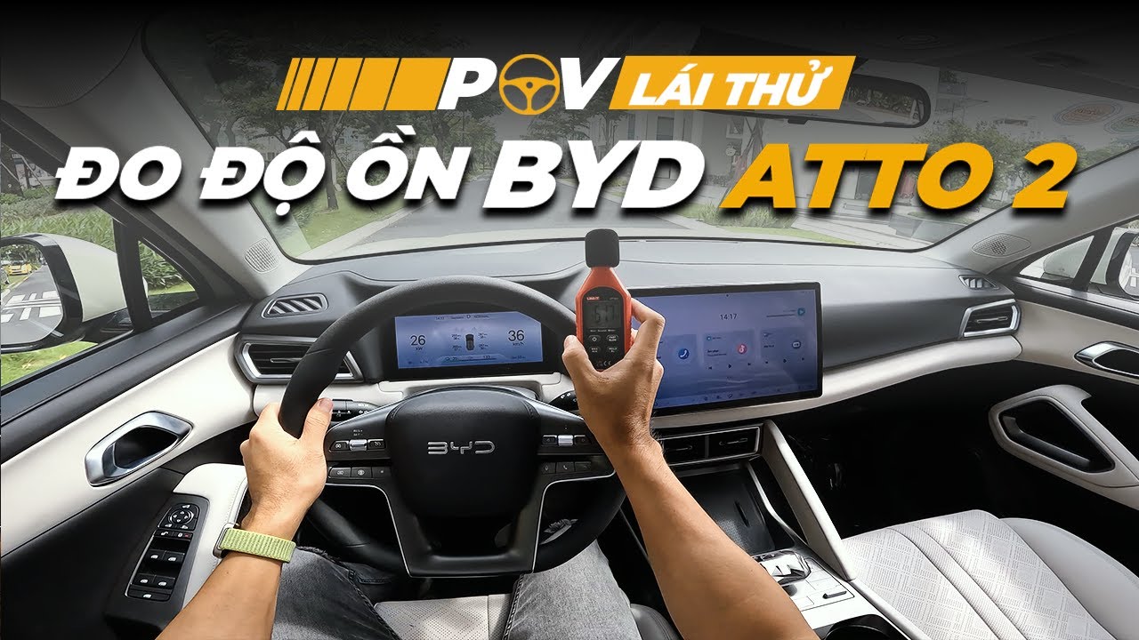 Đo độ ồn BYD ATTO 2 lăn bánh Sài Gòn giá từ 669tr có làm bạn hài lòng?