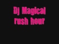 dj magical rush hour