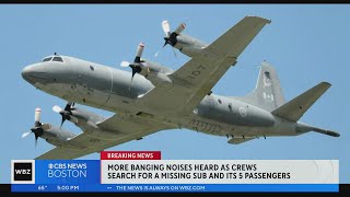 More banging noises heard as crews search for missing sub, 5 passengers