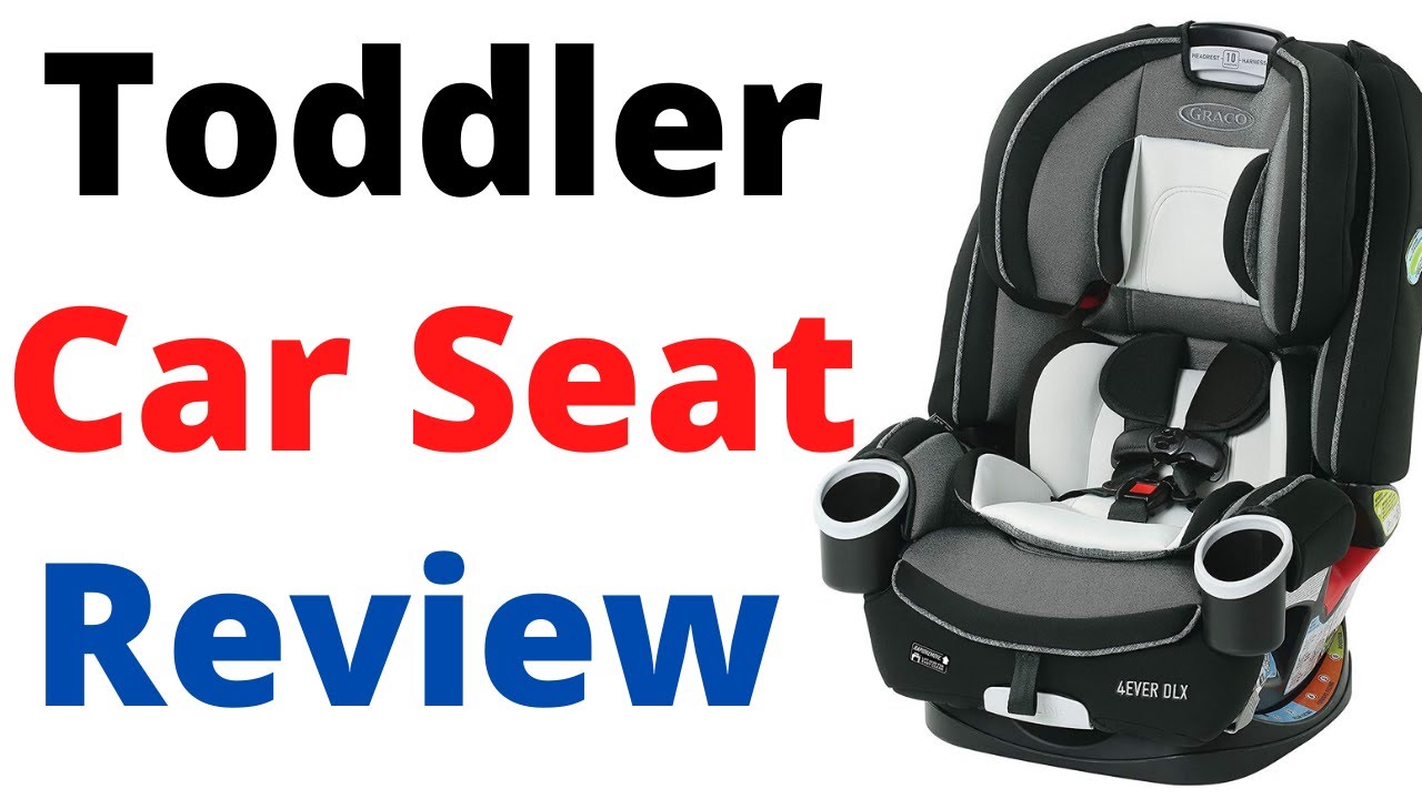 Toddler Car Seat Review Best Affordable Comfortable Toddler Car Seat