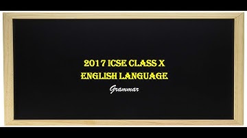 2017 ICSE English Language (Grammar)