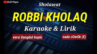 Sholawat ROBBI KHOLAQ - nada cowok - karaoke \u0026 lirik