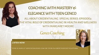 The Vital Role of Credentialing in Health and Wellness with Margaret Moore