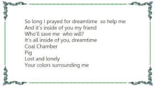 Coal Chamber - Dreamtime Lyrics