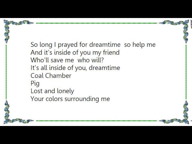 Coal Chamber - Dreamtime Lyrics auf YouTube ansehen Coal Chamber - Dreamtime Lyrics auf YouTube ansehen