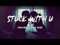 Ariana Grande - Stuck with U (Lyric Video) ft. Justin Bieber