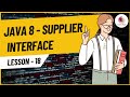 Supplier Functional Interface | Supplier In Java 8 | Java 8 Feature | Get Method