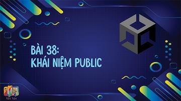 Bài 38: khái niệm Public trong lập trình - skiing | Unity 2D