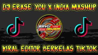 DJ VIRAL TIKTOK! DJ ERASE YOU X INDIA MASHUP (DJ NANSUYA)