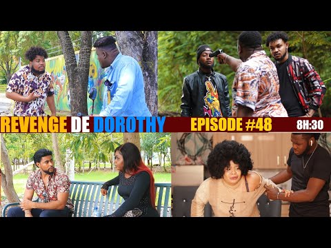 REVENGE DE DOROTHY EPISODE #48 nap jwenn li dmen 8h:30