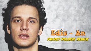 Edis - An (Fikret Peldek Remix) 2018 Resimi