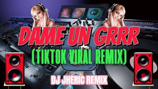 DAME UN GRRR (TIKTOK VIRAL REMIX) HUNDS UP BUDOTS DJ JHERIC REMIX POWER MIX CLUB DJ'S