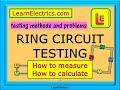 Ring circuit calculations  testing methods and some problems  the right numbers and the wrong ones