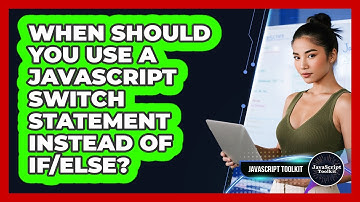 When Should You Use A JavaScript Switch Statement Instead Of If/else? - JavaScript Toolkit