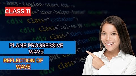 Class 11 | Mastering the Mystery of Progressive Waves and Reflection: A Visual Guide #physics