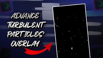How To Create Your Own Advanced Turbulent Particles Overlay | NKL EDITS